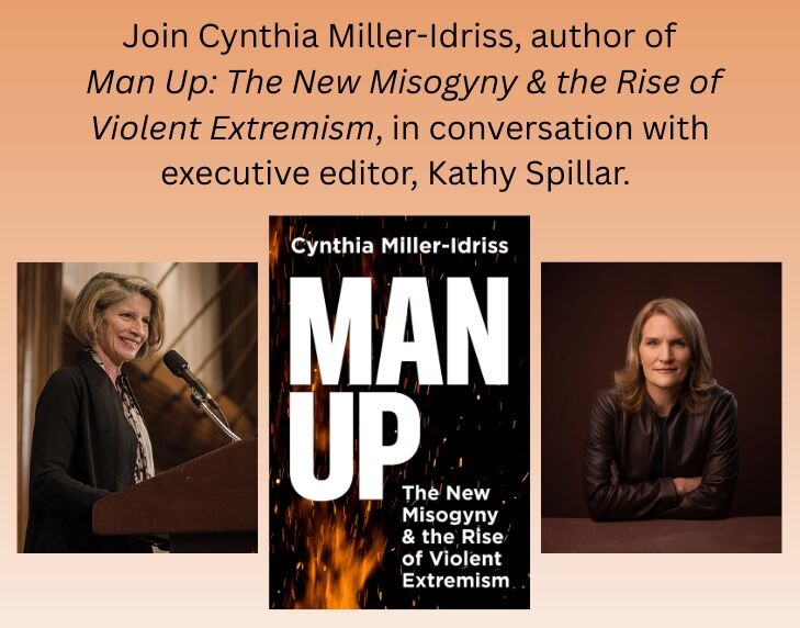 The New Misogyny, Violent Extremism and What It Will Take to Stop It: RSVP for a Live Conversation (Online or in L.A.)